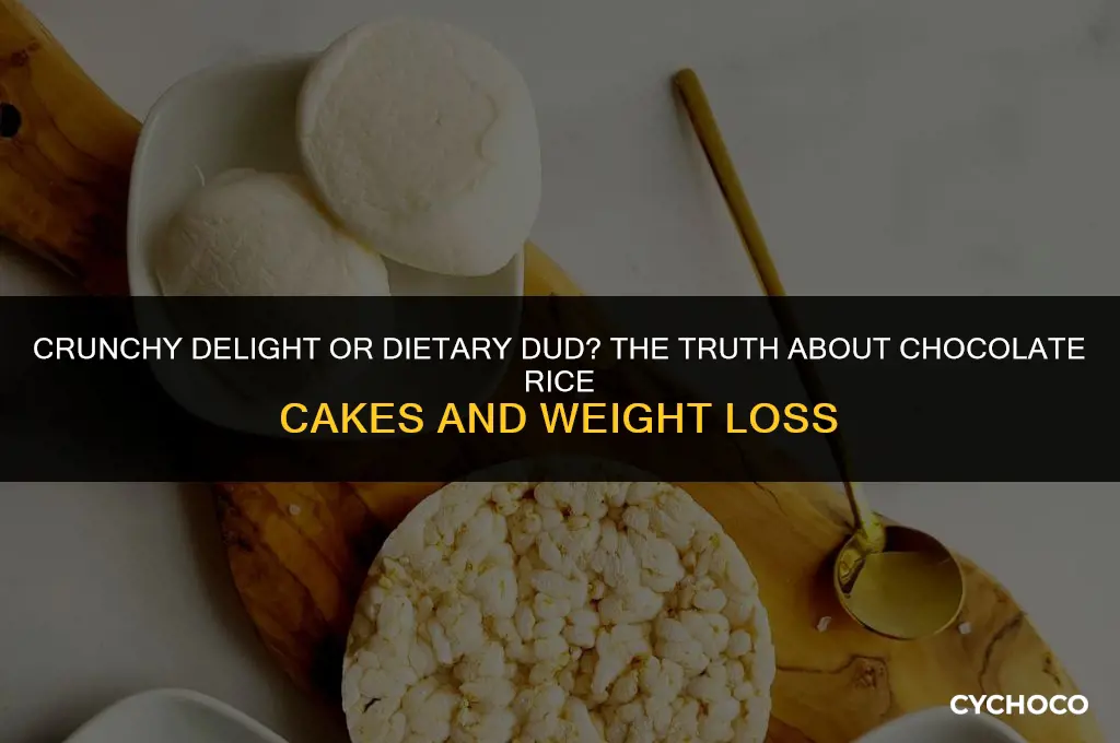 are chocolate rice cakes good for weight loss