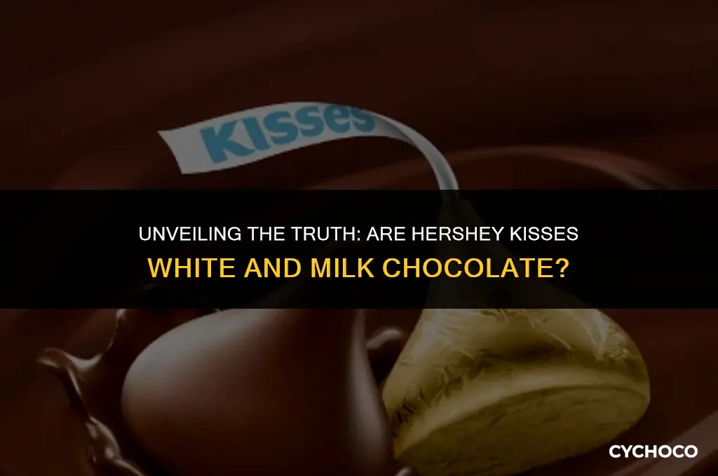 are hershey kisses white and milk chocolate