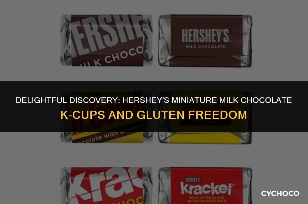 are hershey miniature milk chocolate k cups gluten free