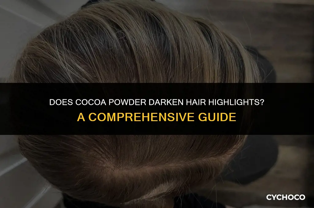 can cocoa powder darken my highlights