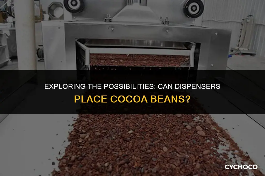 can dispensers place cocoa beans