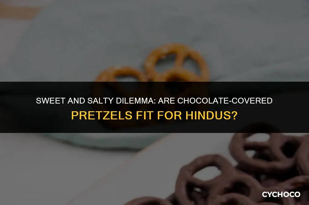 can hindus eat chocolate covered pretzels