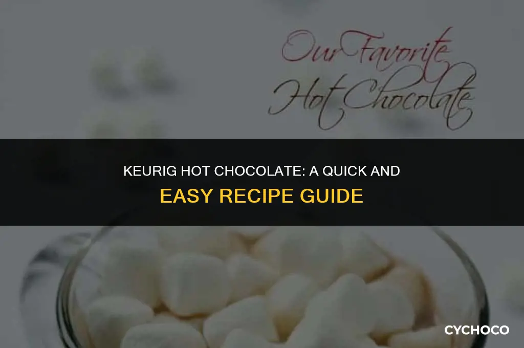 can hot chocolate be made in a keurig