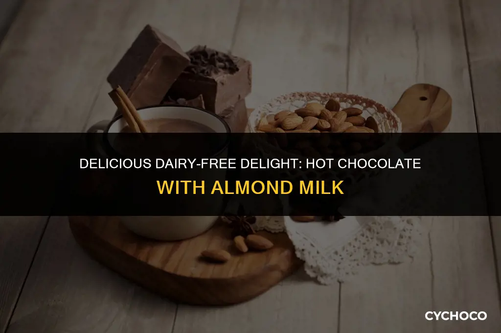 can hot chocolate be made with almond milk