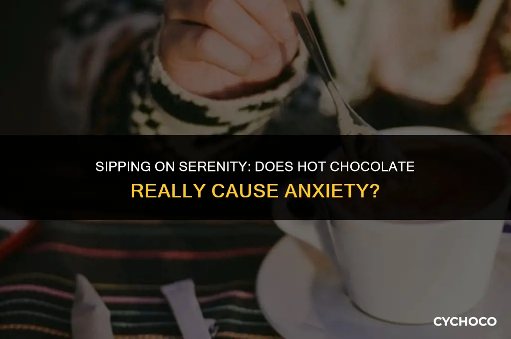 can hot chocolate cause anxiety