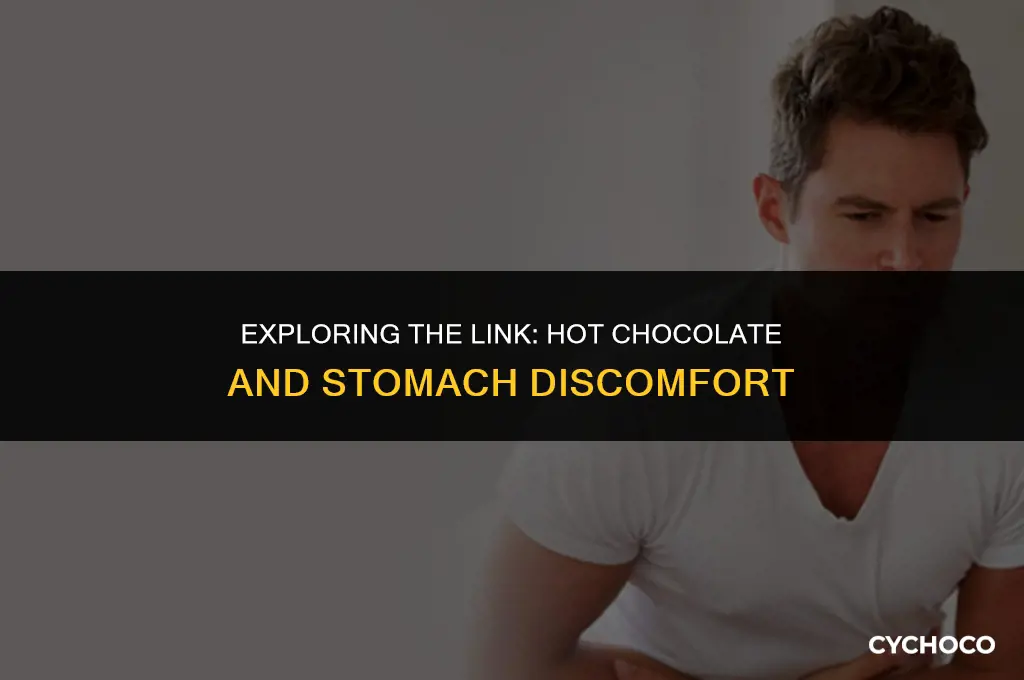 can hot chocolate cause stomach pain