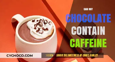 Exploring the Surprising Truth: Does Your Hot Chocolate Have Caffeine?