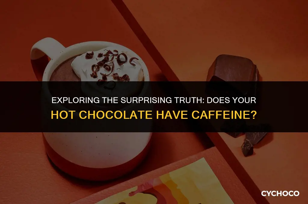 can hot chocolate contain caffeine