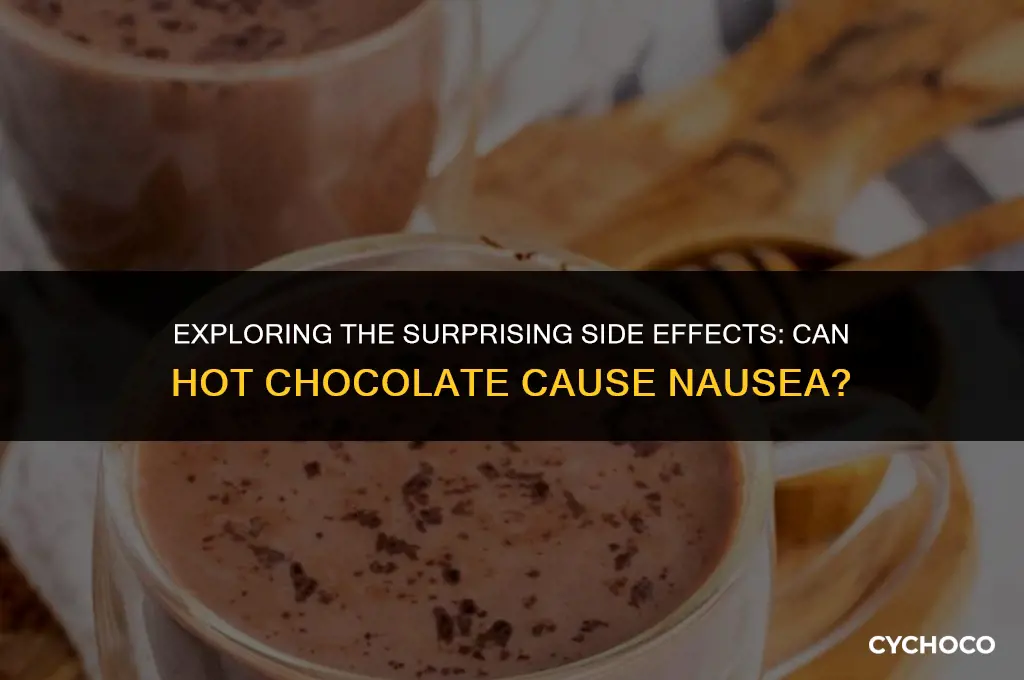 can hot chocolate make you nauseous