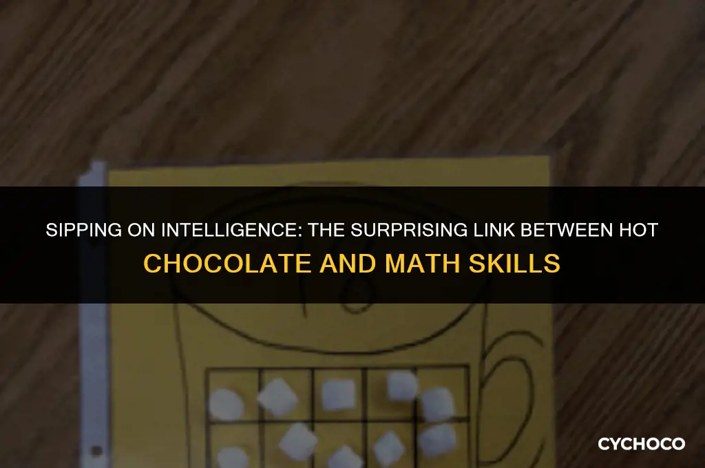 can hot chocolate make you smarter at math