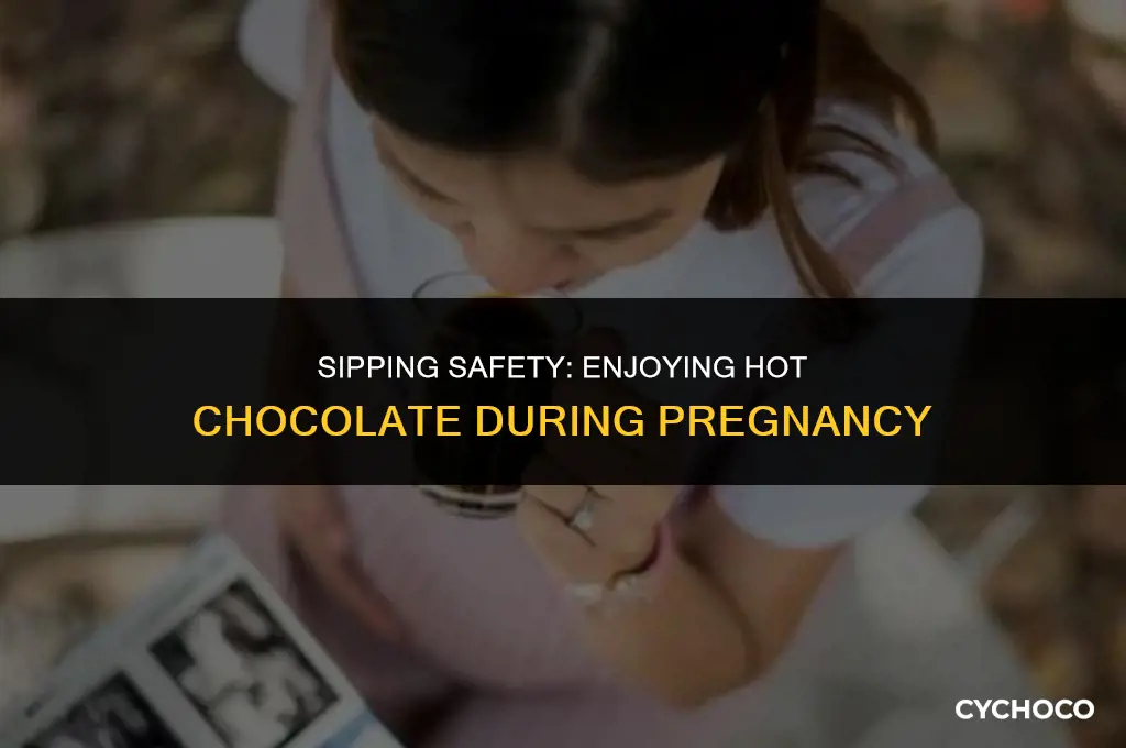 can hot chocolate while pregnant
