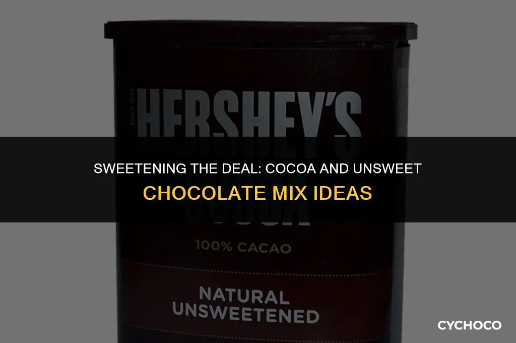 can i ad more cocoa and unsweet chocolate a mix