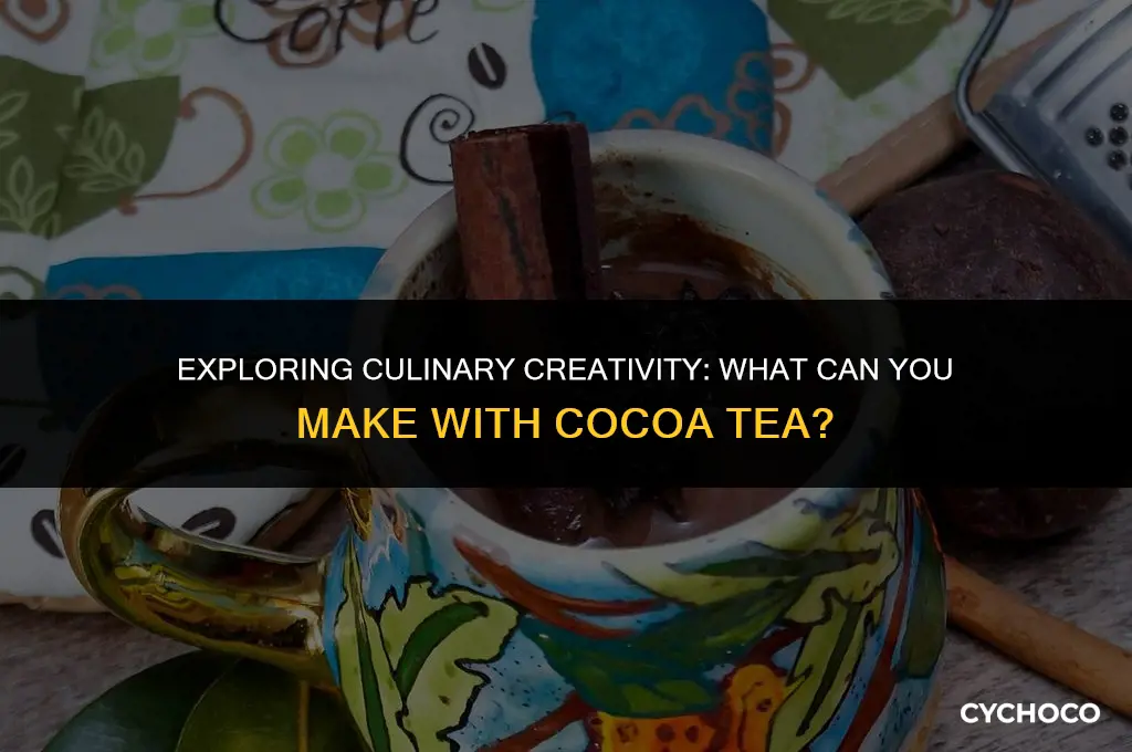 can i make anything with cocoa tea