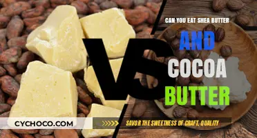 Nature's Nourishment: Shea and Cocoa Butter Edibility Explored