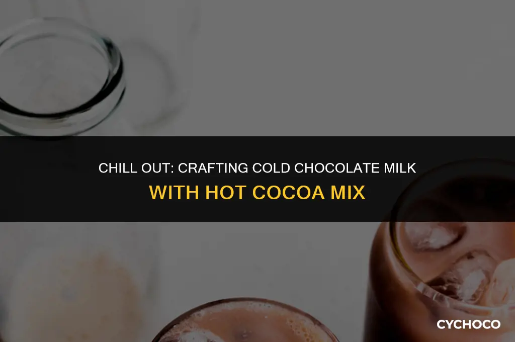 can you make cold chocolate milk with hot cocoa mix