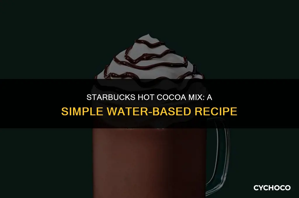 can you make starbucks hot cocoa mix with water