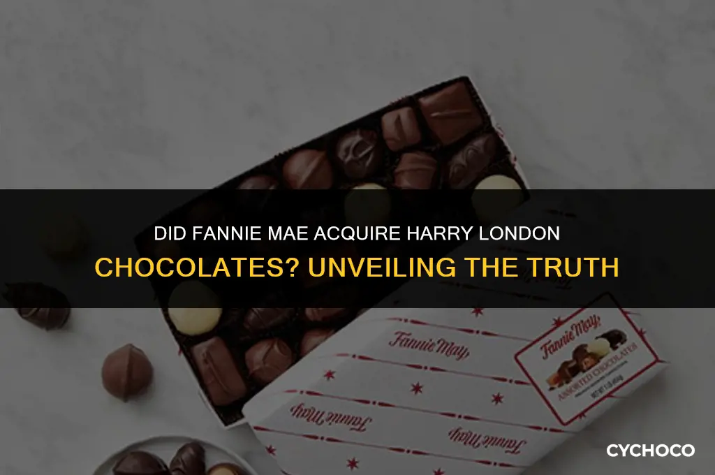 did fannie mae buy harry london chocolates