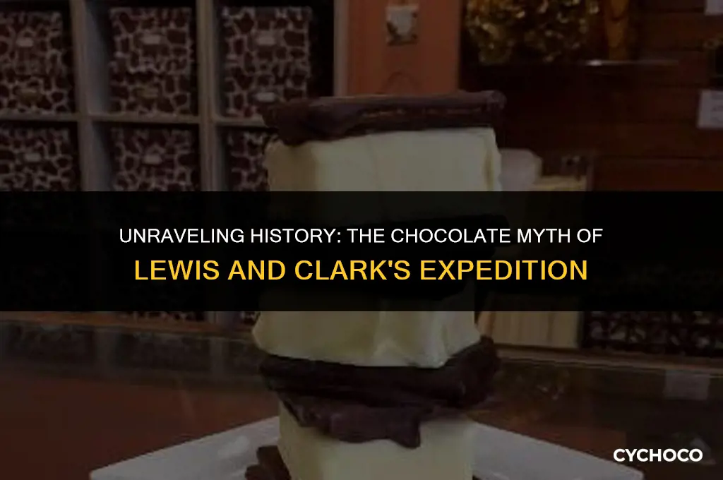 did lewis and clark eat the chocolate liy
