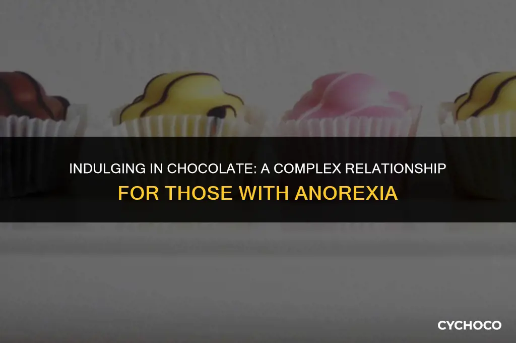 do anorexics eat chocolate