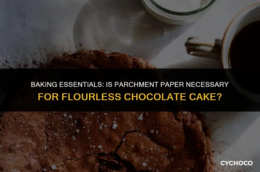 do i need parchment paper for flourless chocolate cake