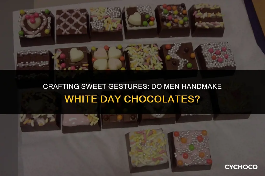 do men handmake white day chocolates