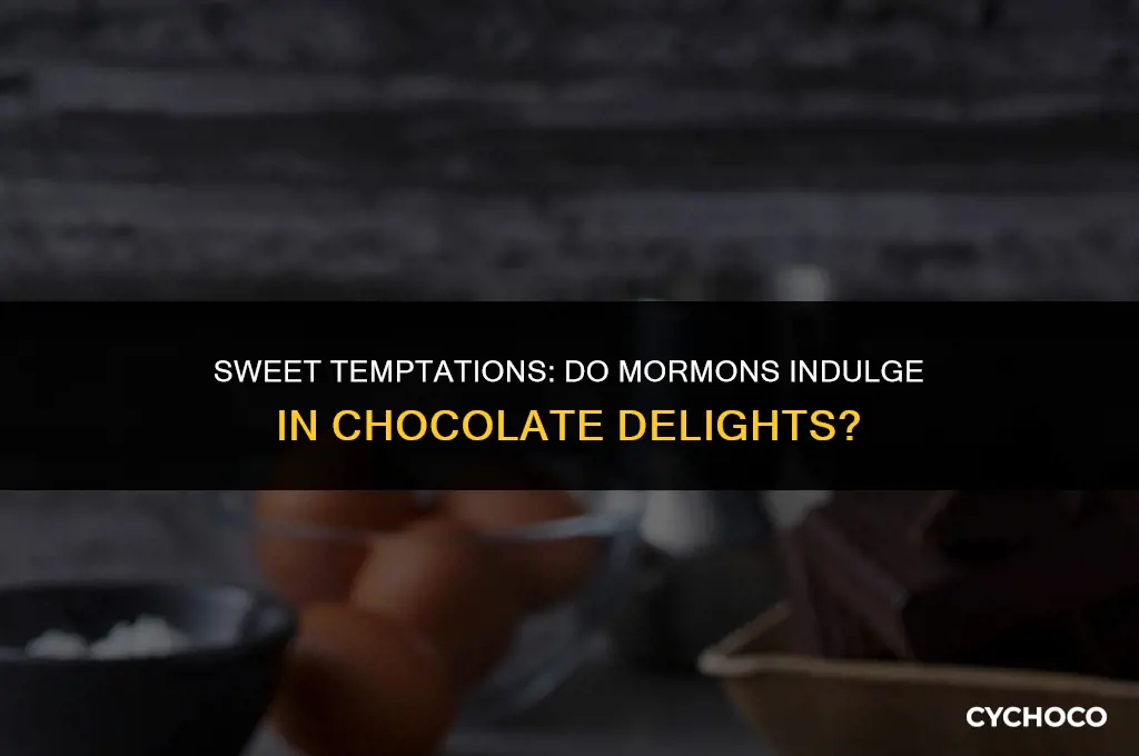 do mormans eat chocolate