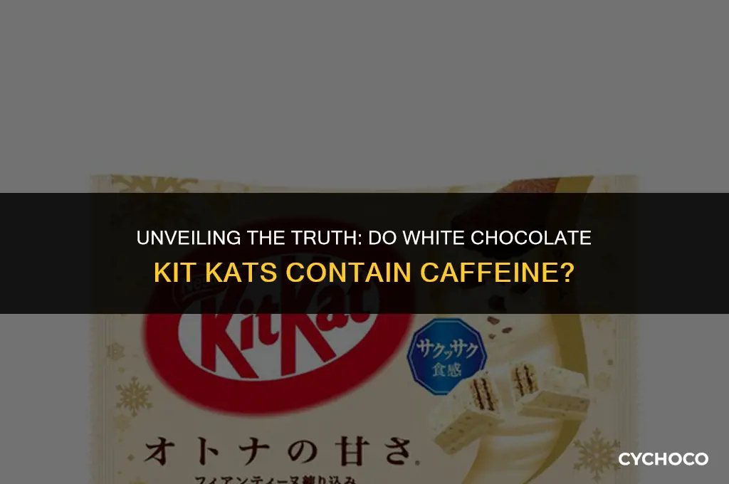 do white chocolate kit kats have caffeine