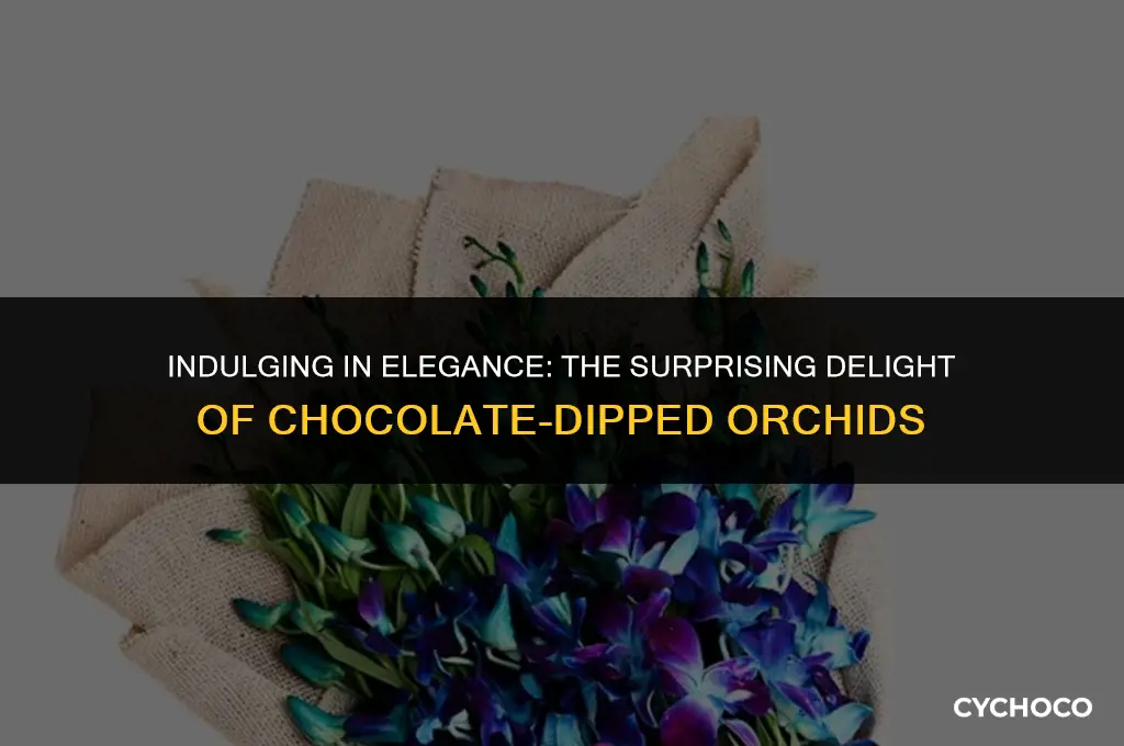 do you eat orchids in chocolate