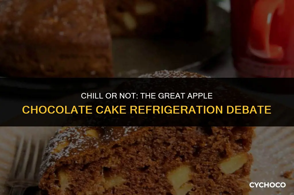 do you have to refrigerate apple chocolate cake