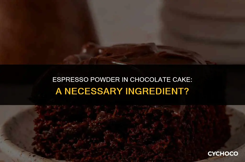 do you need espresso powder for chocolate cake