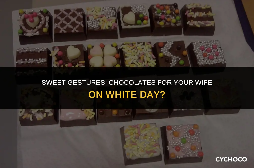 do you need get chocolates for wife on white day