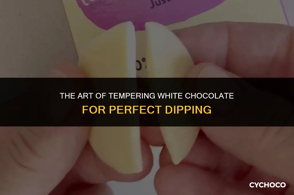 do you need to temper white chocolate for dipping