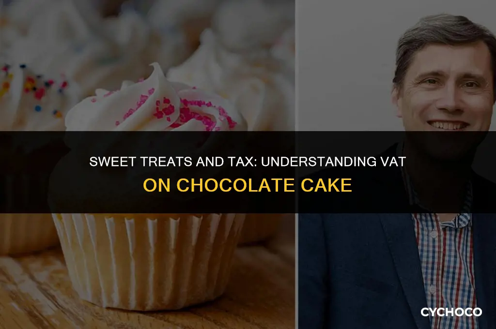 do you pay vat on chocolate cake