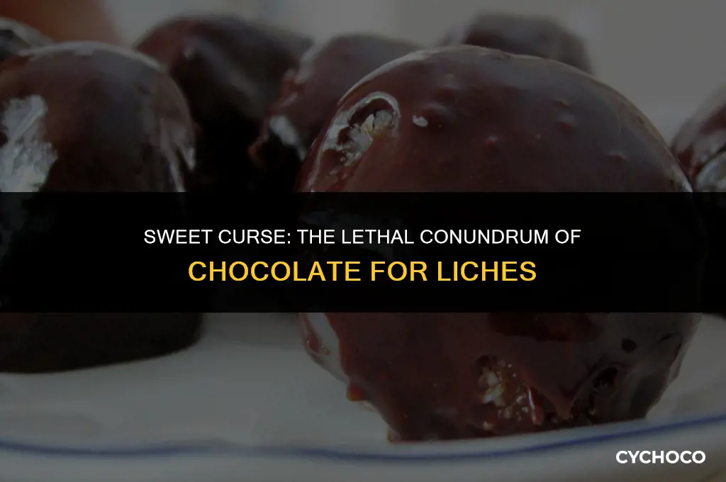 does a lich die if it eats chocolate