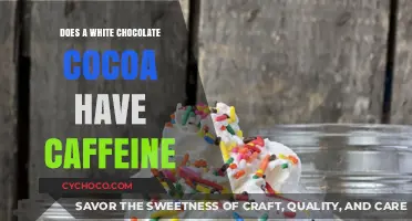 Exploring the Caffeine Content in White Chocolate Cocoa