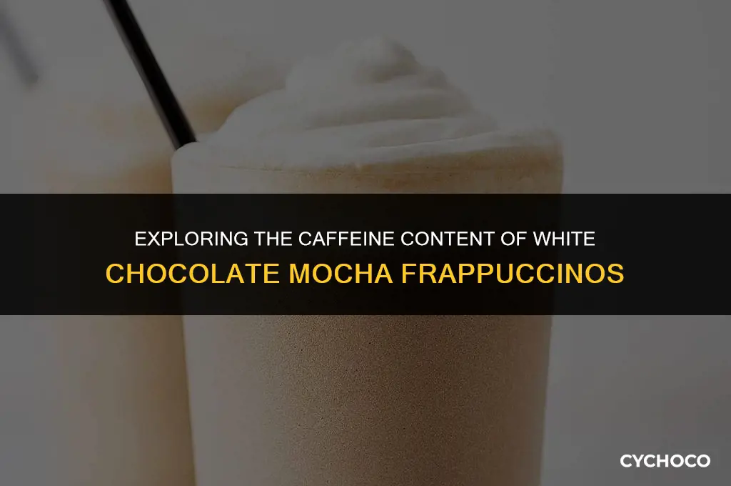 does a white chocolate mocha frappuccino have caffeine