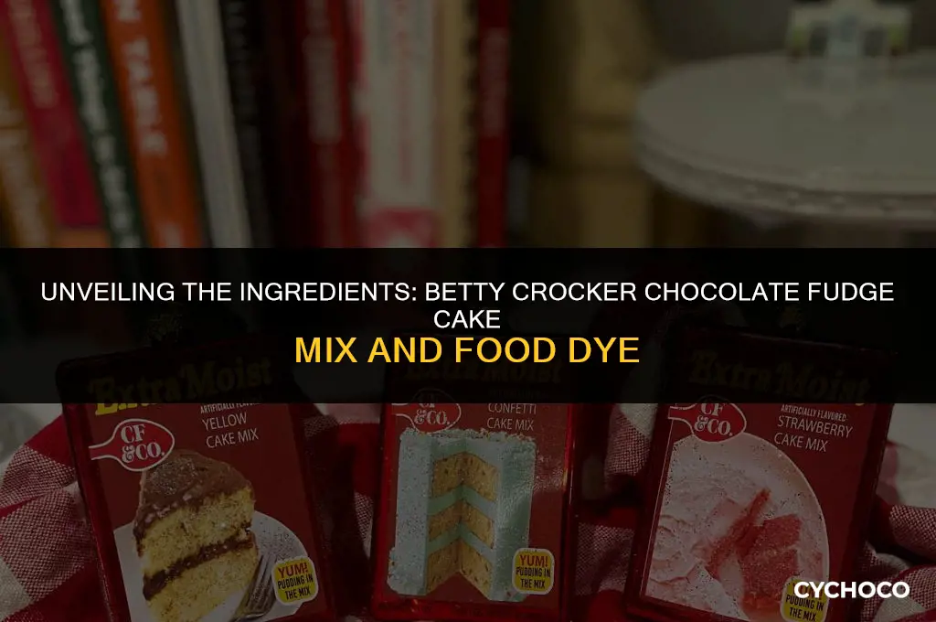 does betty crocker chocolate fudge cake mix contain dye