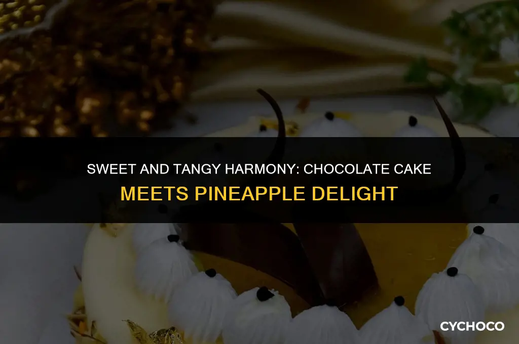 does chocolate cake and pineapple go together