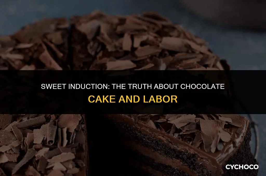 does chocolate cake induce labor