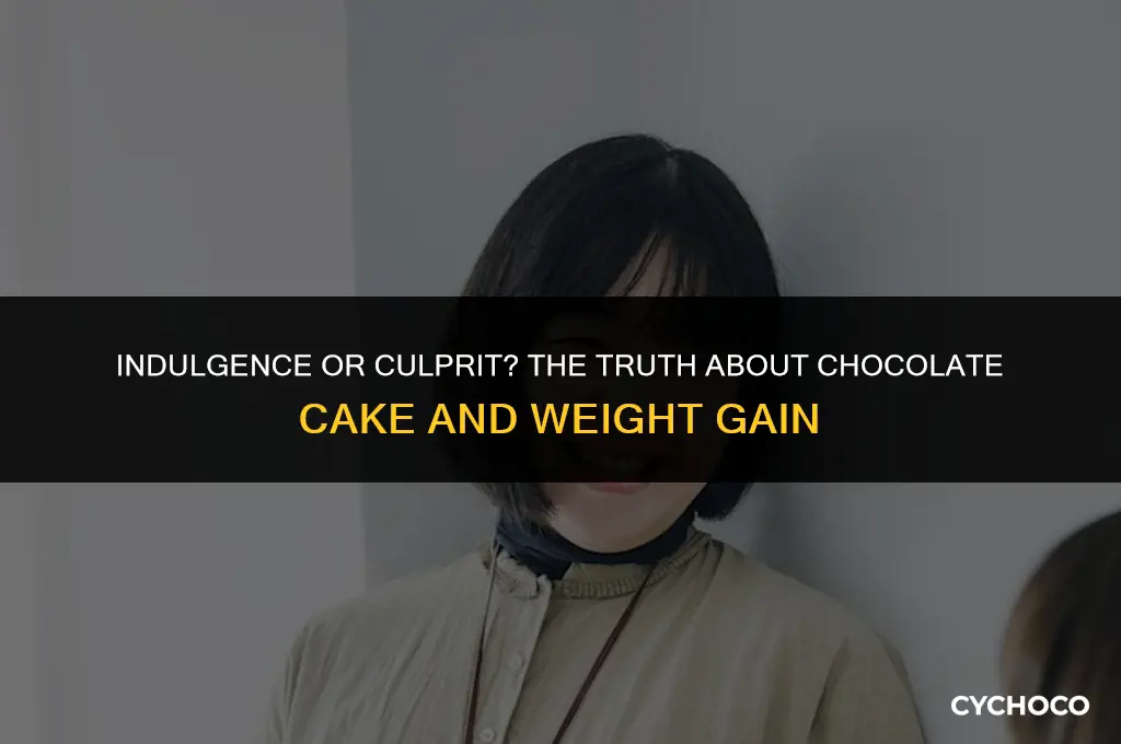 does chocolate cake make you fat