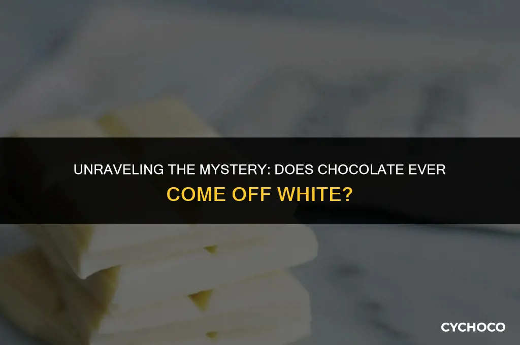does chocolate come off white