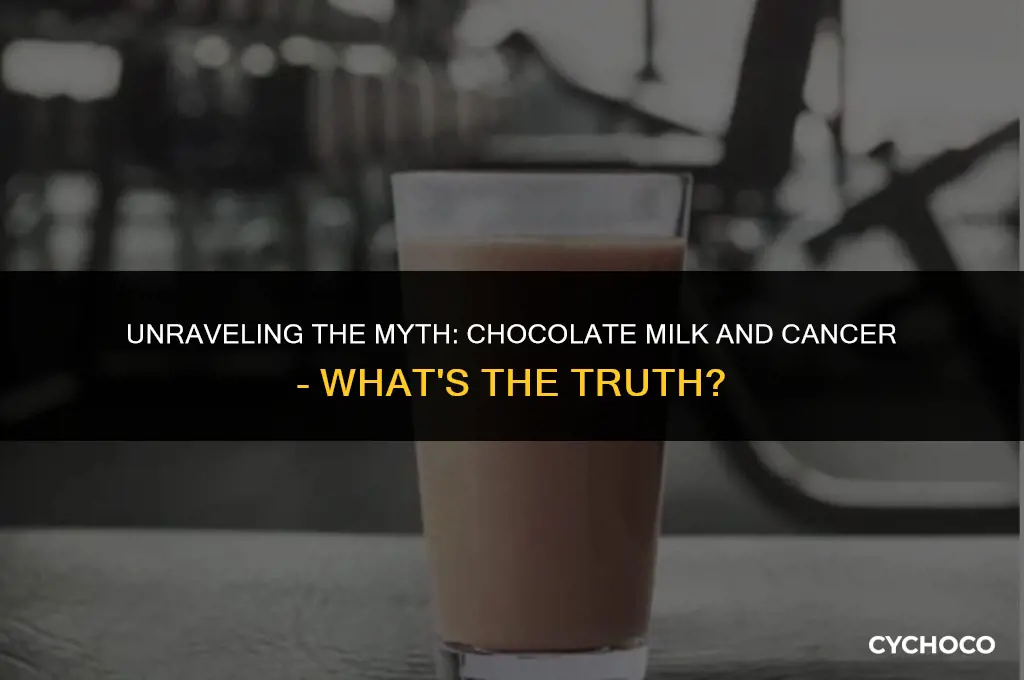does chocolate milk cause cancer