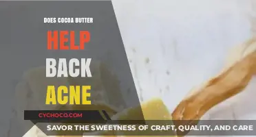 Unveiling the Truth: Cocoa Butter's Role in Battling Back Acne
