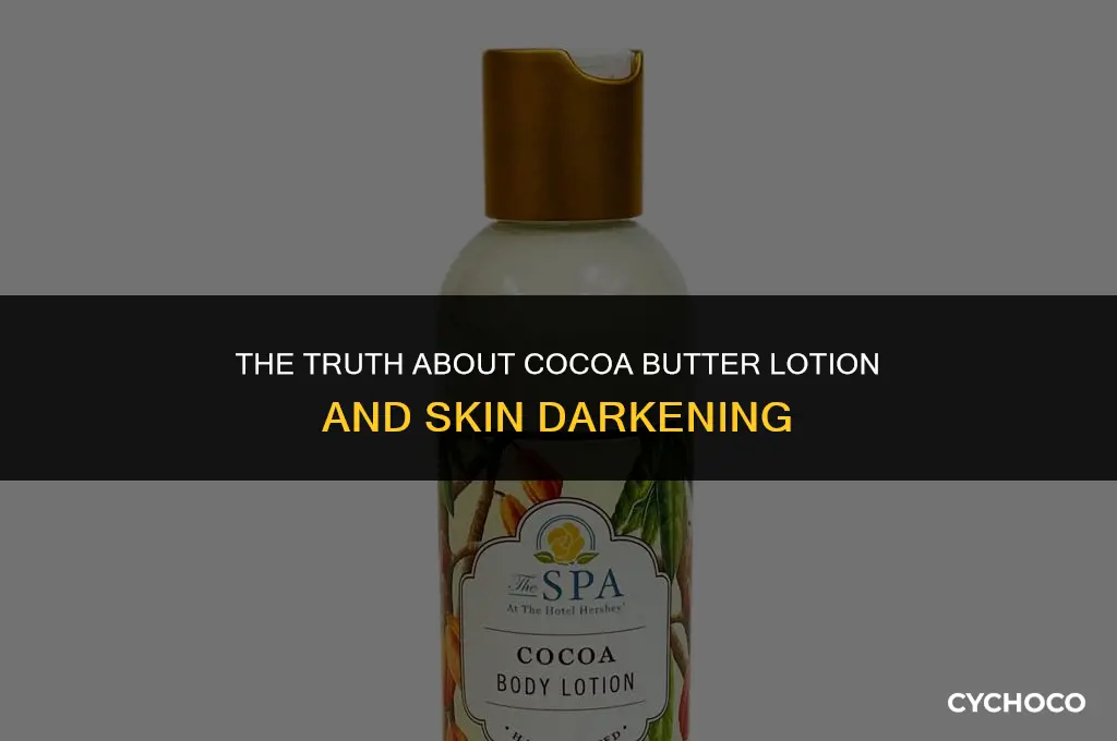 does cocoa butter lotion make your skin darker