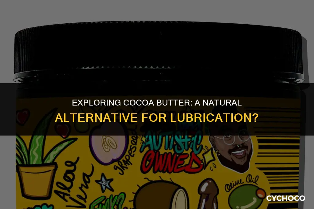 does cocoa butter work as lube