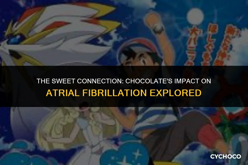 does eating chocolate affect afib