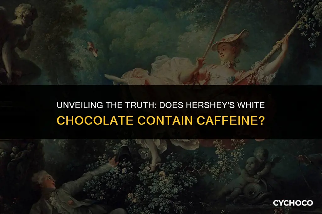does hershey white chocolate have caffeine