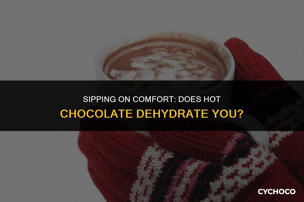 does hot chocolate dehydrate you