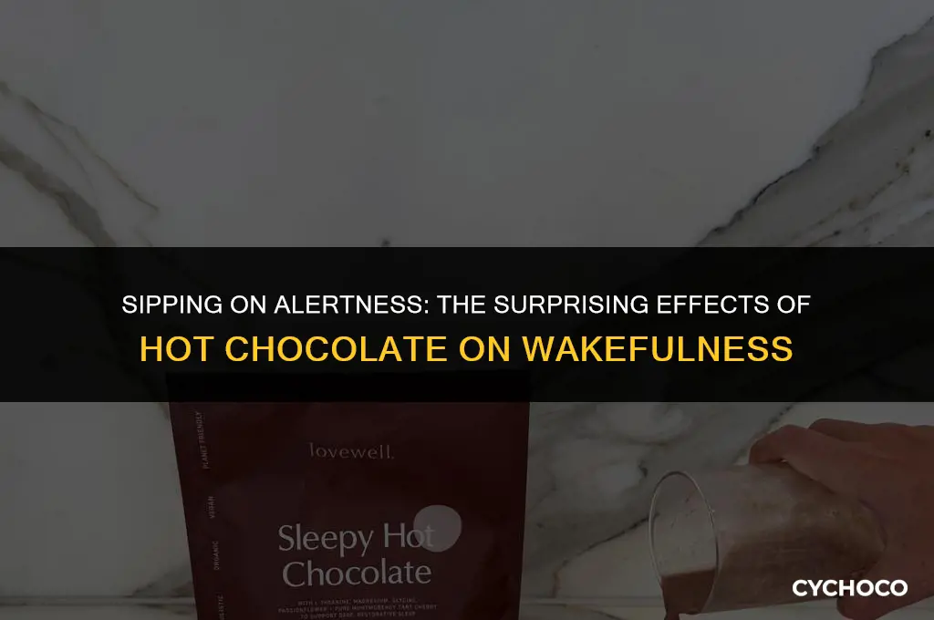 does hot chocolate wake you up