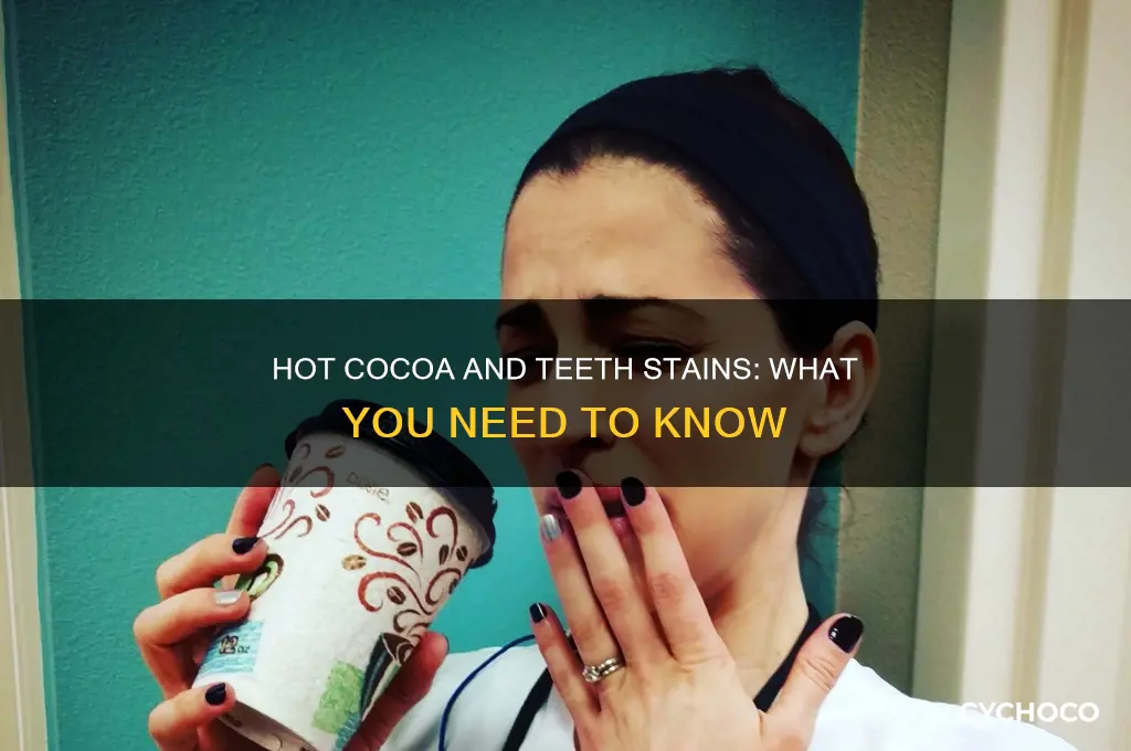 does hot cocoa stain teeth
